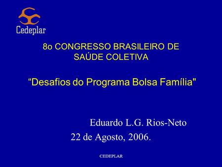 Eduardo L.G. Rios-Neto 22 de Agosto, 2006.
