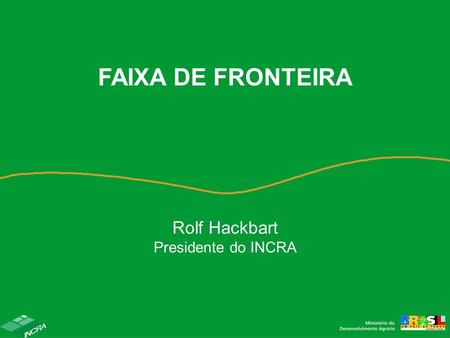 Rolf Hackbart Presidente do INCRA