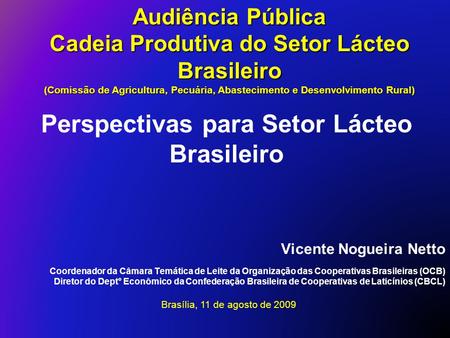 Audiência Pública Cadeia Produtiva do Setor Lácteo Brasileiro
