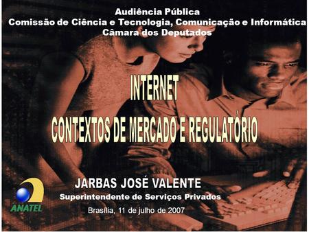JARBAS JOSÉ VALENTE INTERNET CONTEXTOS DE MERCADO E REGULATÓRIO