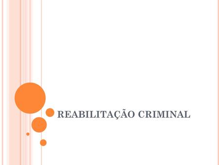 REABILITAÇÃO CRIMINAL