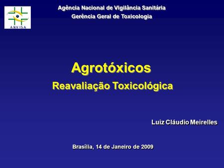 Agrotóxicos Reavaliação Toxicológica Luiz Cláudio Meirelles