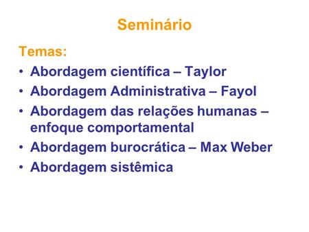 Seminário Temas: Abordagem científica – Taylor
