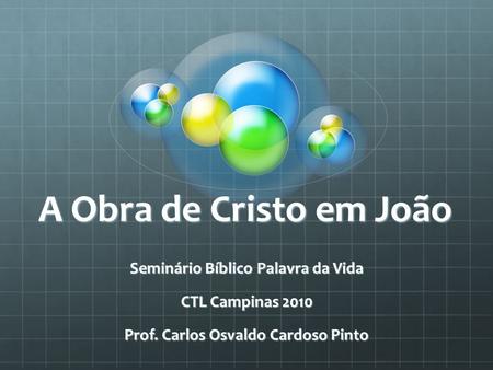 Seminário Bíblico Palavra da Vida Prof. Carlos Osvaldo Cardoso Pinto