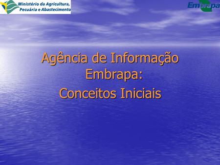 Agência de Informação Embrapa: Conceitos Iniciais.