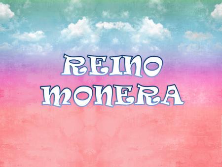 REINO MONERA.