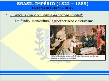 1. Ordem social e econômica do período colonial:
