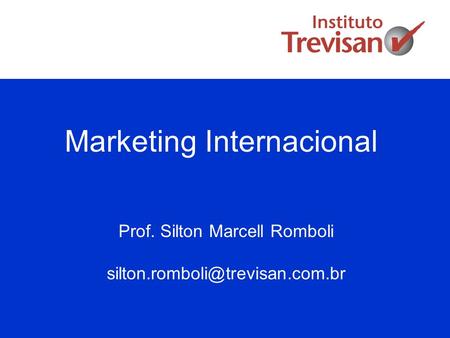 Marketing Internacional Prof. Silton Marcell Romboli