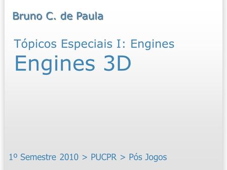 Tópicos Especiais I: Engines Engines 3D