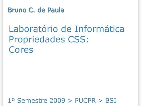 Laboratório de Informática Propriedades CSS: Cores