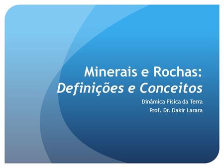 Minerais e Rochas: Definições e Conceitos