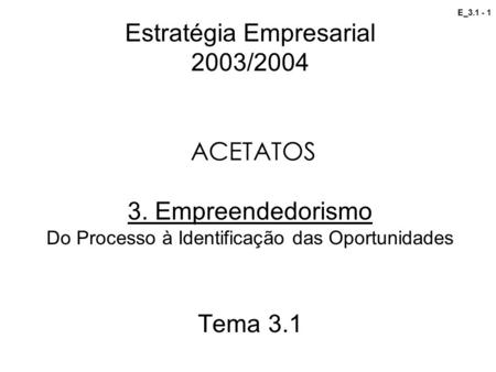 Estratégia Empresarial 2003/2004 ACETATOS 3