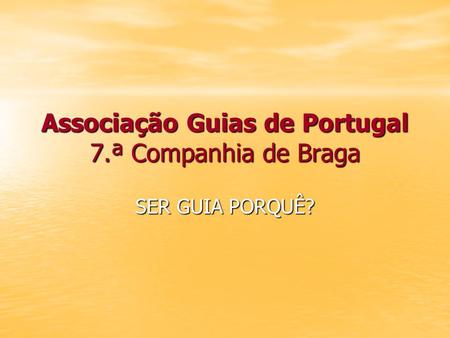 Associação Guias de Portugal 7.ª Companhia de Braga