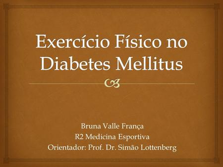 Exercício Físico no Diabetes Mellitus