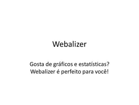 Gosta de gráficos e estatísticas? Webalizer é perfeito para você!
