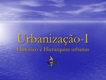 Histórico e Hierarquias urbanas