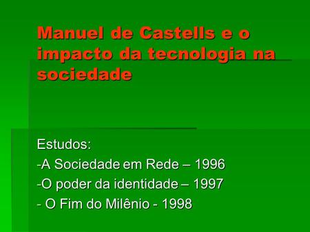 Manuel de Castells e o impacto da tecnologia na sociedade