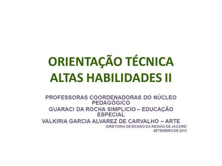 ORIENTAÇÃO TÉCNICA ALTAS HABILIDADES II