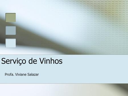 Serviço de Vinhos Profa. Viviane Salazar.