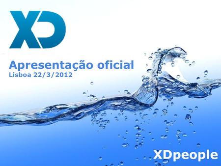 Apresentação oficial Lisboa 22/3/2012 XDpeople.