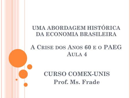 CURSO COMEX-UNIS Prof. Ms. Frade
