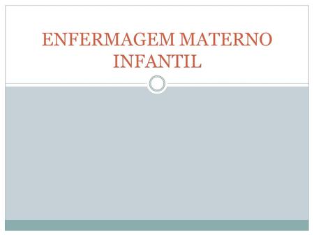 ENFERMAGEM MATERNO INFANTIL
