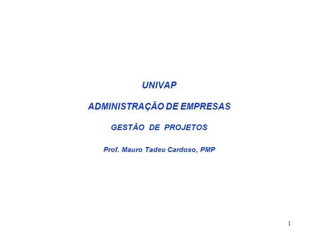 UNIVAP ADMINISTRAÇÃO DE EMPRESAS GESTÃO DE PROJETOS