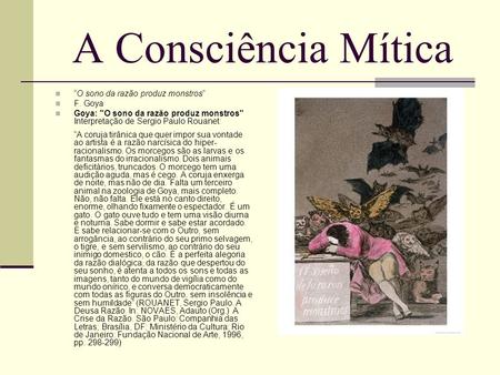 A Consciência Mítica “O sono da razão produz monstros” F. Goya