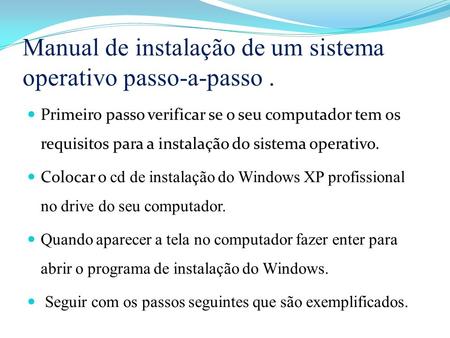 Manual de instalação de um sistema operativo passo-a-passo .