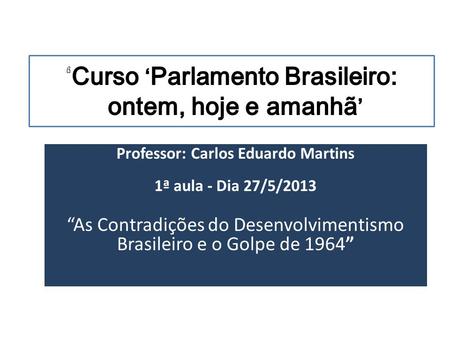 ‘Curso ‘Parlamento Brasileiro: ontem, hoje e amanhã’