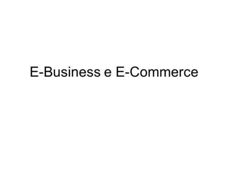 E-Business e E-Commerce