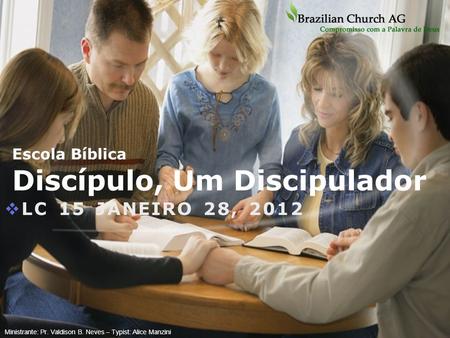 Escola Bíblica Discípulo, Um Discipulador