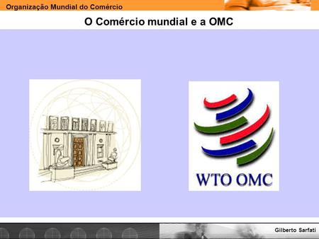 O Comércio mundial e a OMC