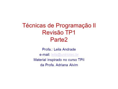 Técnicas de Programação II Revisão TP1 Parte2