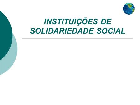 INSTITUIÇÕES DE SOLIDARIEDADE SOCIAL