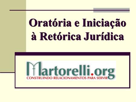 Oratória e Iniciação à Retórica Jurídica