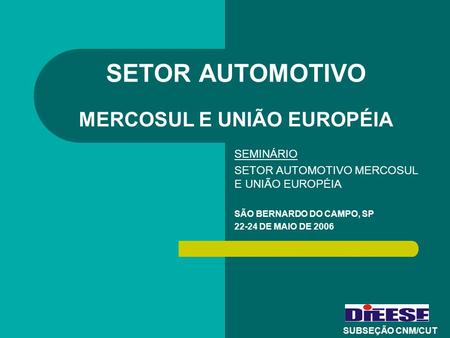 SETOR AUTOMOTIVO MERCOSUL E UNIÃO EUROPÉIA
