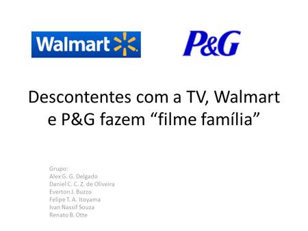 Descontentes com a TV, Walmart e P&G fazem “filme família”