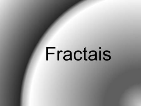 Fractais.
