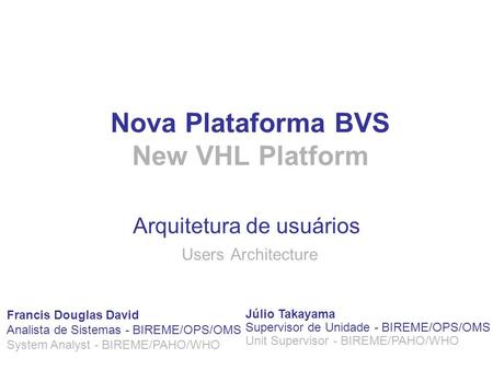Nova Plataforma BVS New VHL Platform