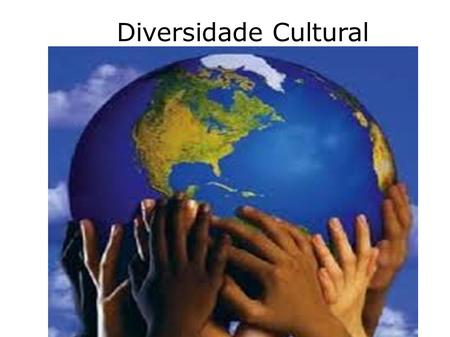 Diversidade Cultural.