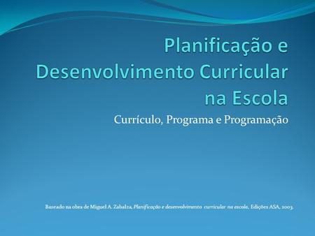Planificação e Desenvolvimento Curricular na Escola