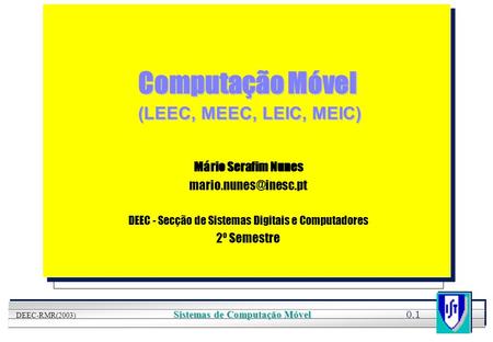 Computação Móvel (LEEC, MEEC, LEIC, MEIC)