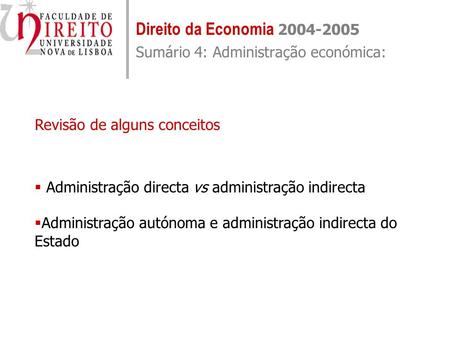 Direito da Economia Sumário 4: Administração económica:
