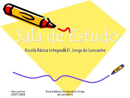 Sala de Estudo Escola Básica Integrada D. Jorge de Lencastre