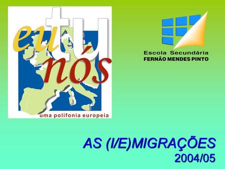 AS (I/E)MIGRAÇÕES 2004/05. AS (I/E)MIGRAÇÕES Emigrantes/(Re)migrantes Portugueses 2004/05.