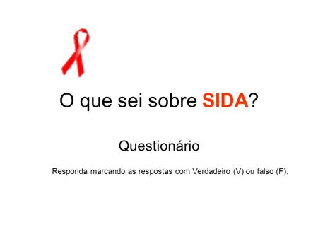 O que sei sobre SIDA? Questionário