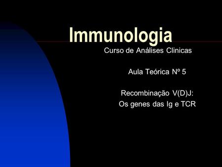 Immunologia Curso de Análises Clinicas Aula Teórica Nº 5
