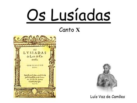 Os Lusíadas Canto X Luís Vaz de Camões.