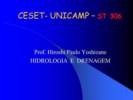 Prof. Hiroshi Paulo Yoshizane HIDROLOGIA E DRENAGEM